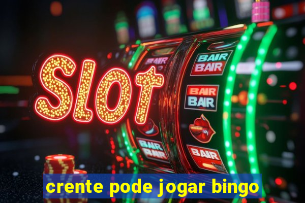 crente pode jogar bingo